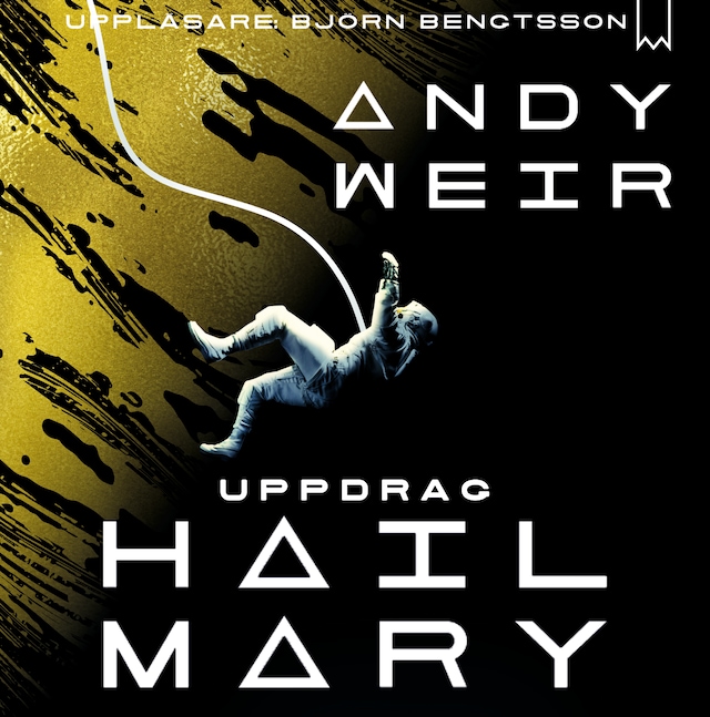 Book cover for Uppdrag Hail Mary – Ensam i rymden