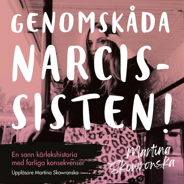 Okładka książki dla Genomskåda narcissisten - en sann kärlekshistoria med farliga konsekvenser
