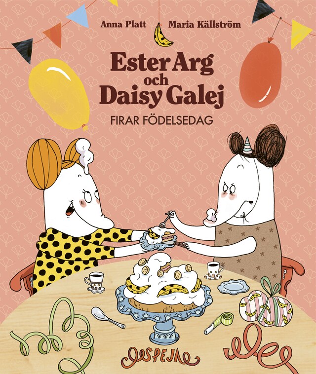Kirjankansi teokselle Ester Arg och Daisy Galej firar födelsedag