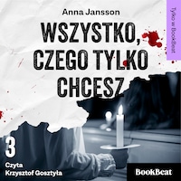 Wszystko, czego tylko chcesz