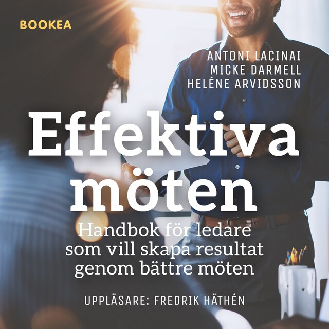 Couverture de livre pour Effektiva möten : handbok för ledare som vill skapa resultat genom bättre möten