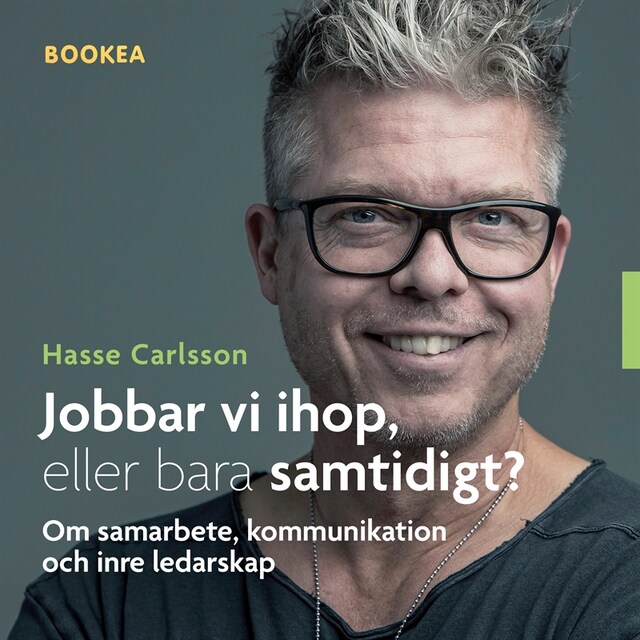 Book cover for Jobbar vi ihop, eller bara samtidigt? - Om samarbete, kommunikation och inre ledarskap