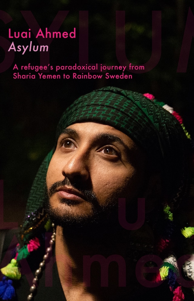 Buchcover für Asylum : a refugee's paradoxical journey from Sharia Yemen to Rainbow Sweden