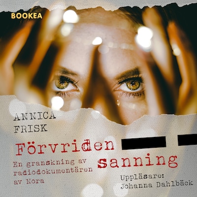 Förvriden sanning : en granskning av radiodokumentären av Nora