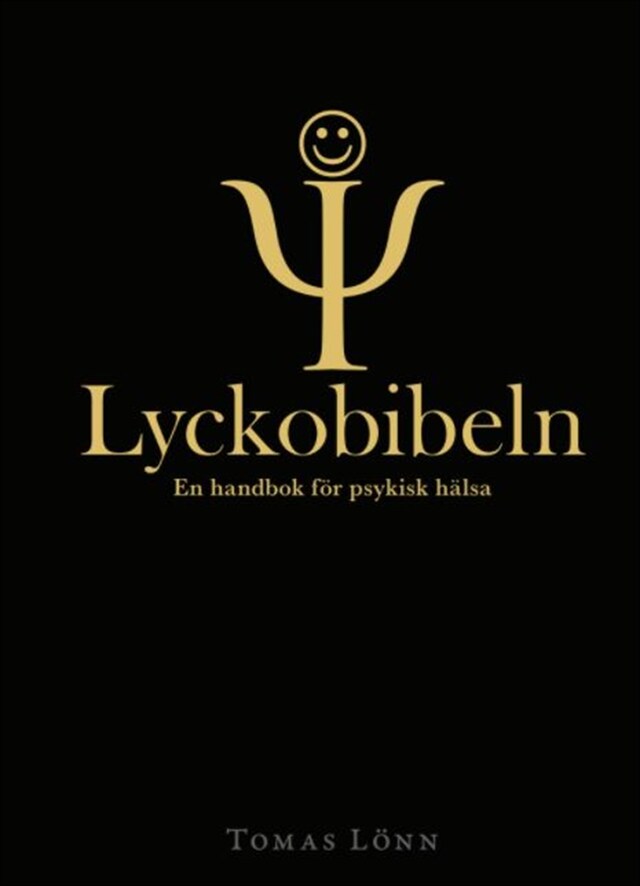 Book cover for Lyckobibeln : en handbok för psykisk hälsa