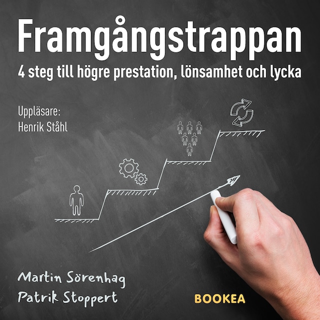 Book cover for Framgångstrappan: 4 steg till högre prestation, lönsamhet och lycka