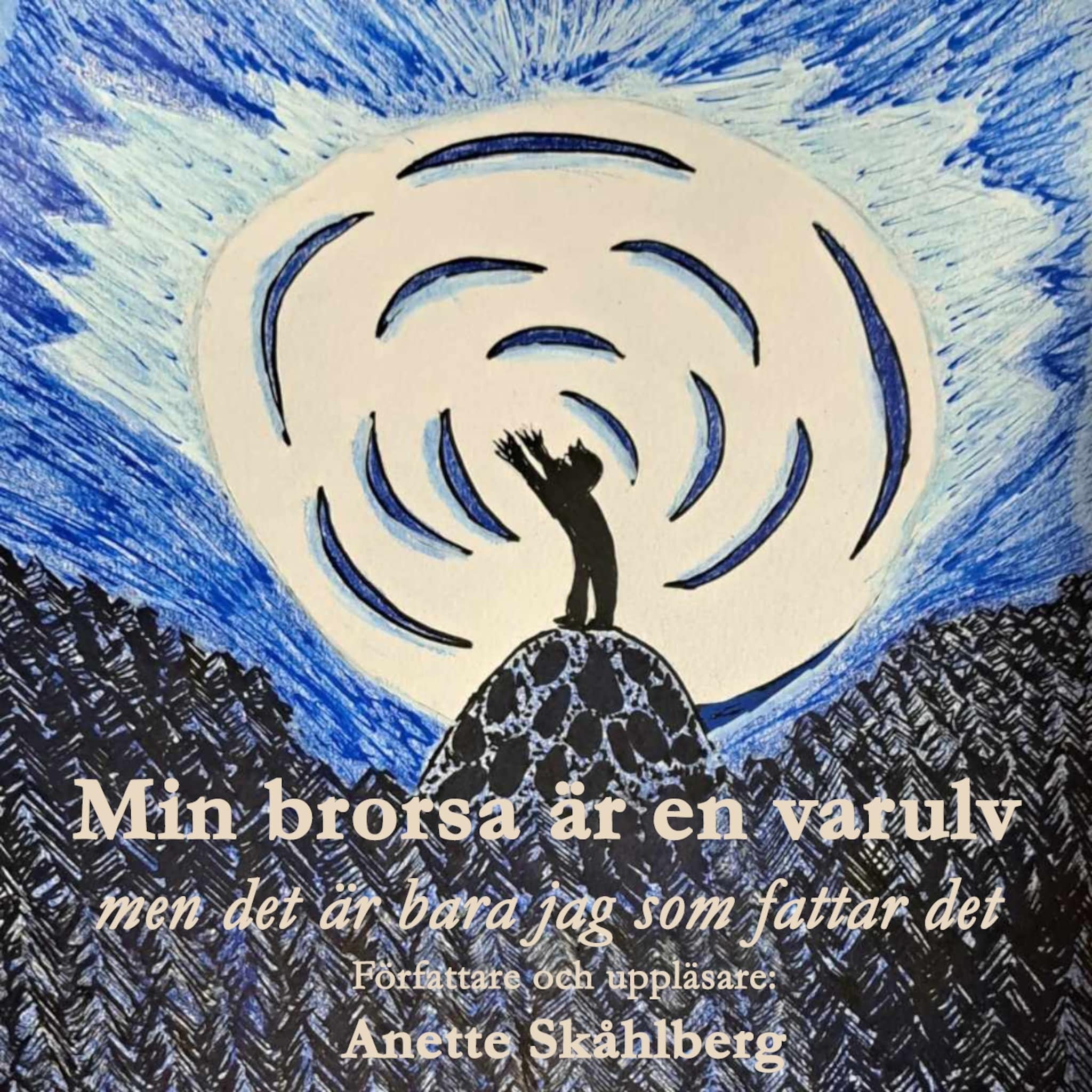 Min brorsa är en varulv - men det är bara jag som fattar det