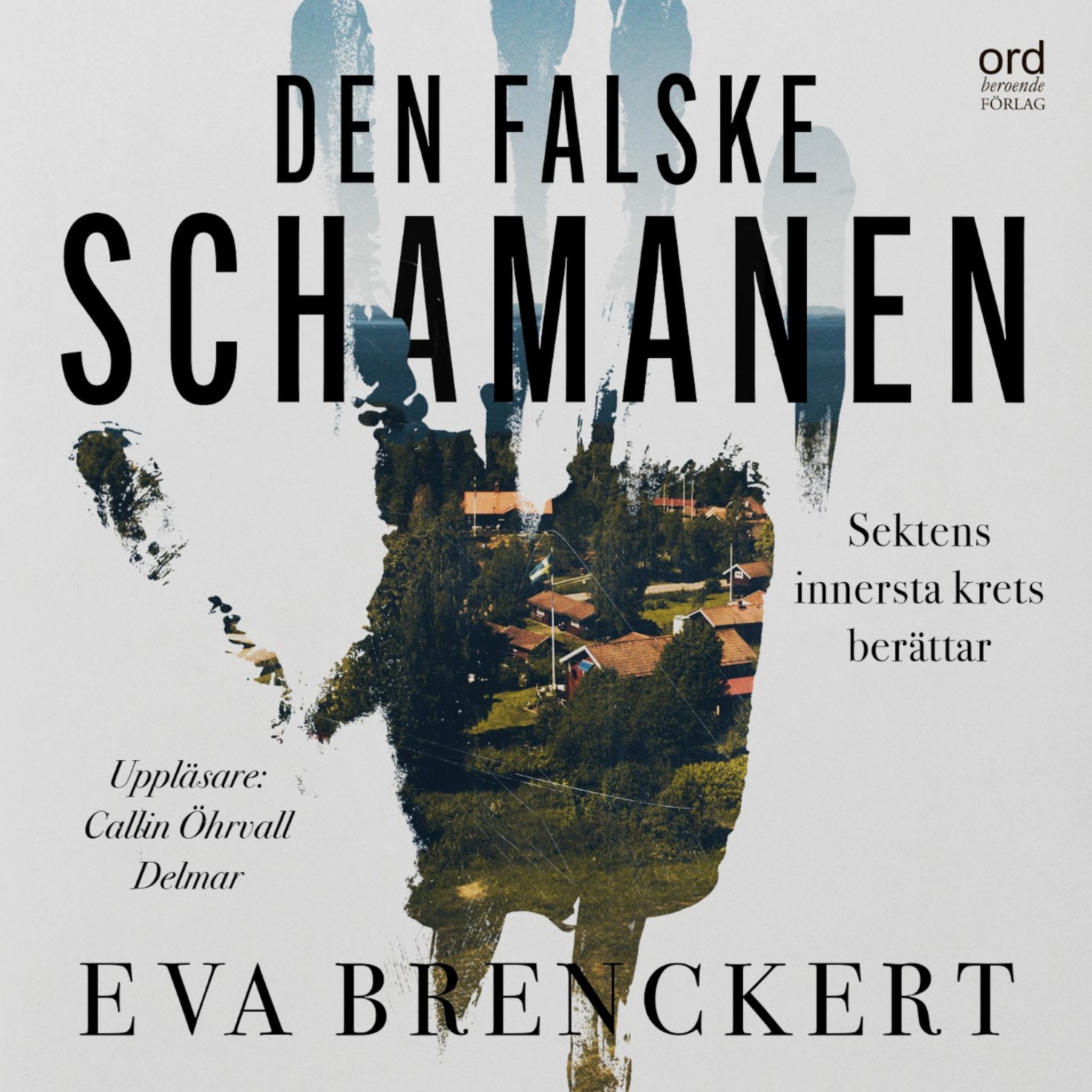 Den falske schamanen - Sektens innersta krets berättar