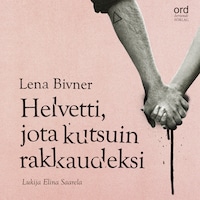 Helvetti, jota kutsuin rakkaudeksi