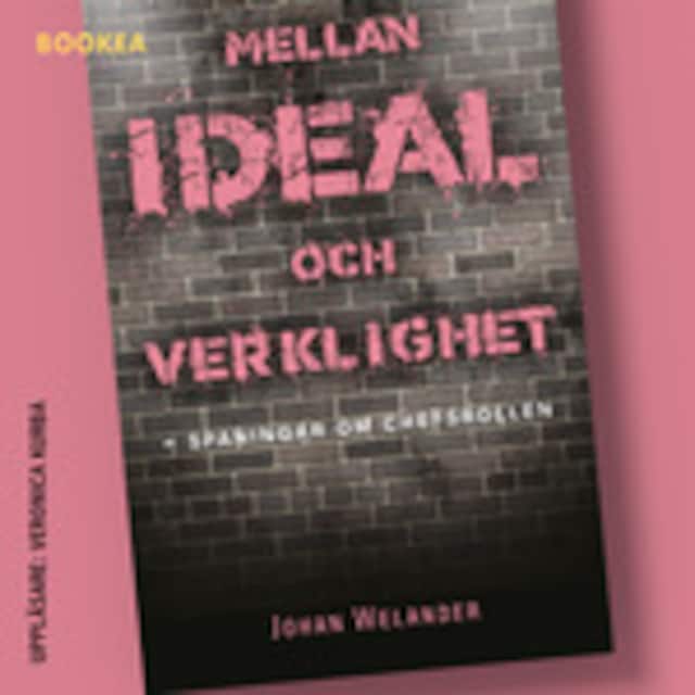 Book cover for Mellan ideal och verklighet : spaningar om chefsrollen