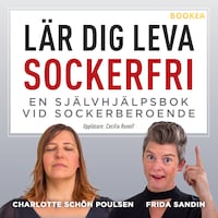 Lär dig leva sockerfri : en självhjälpsbok vid sockerberoende