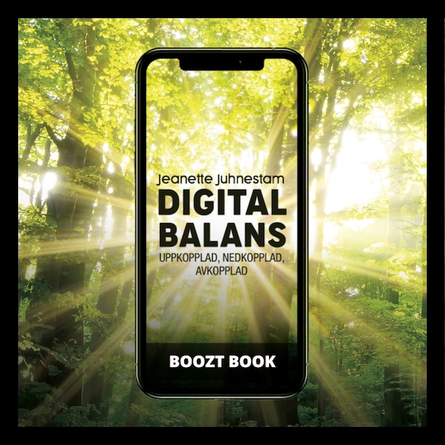 Bokomslag för BooztBook Digital balans: Uppkopplad,nedkopplad, avkopplad