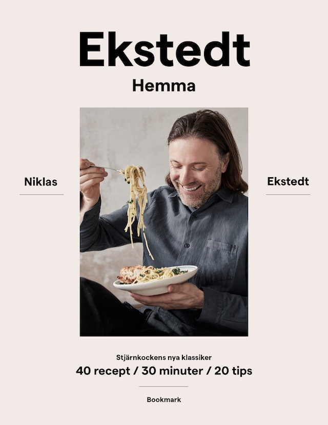 Book cover for Ekstedt hemma: Stjärnkockens nya klassiker – 40 recept/30 minuter/20 tips