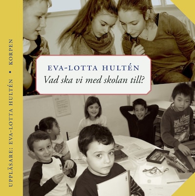 Vad ska vi med skolan till?