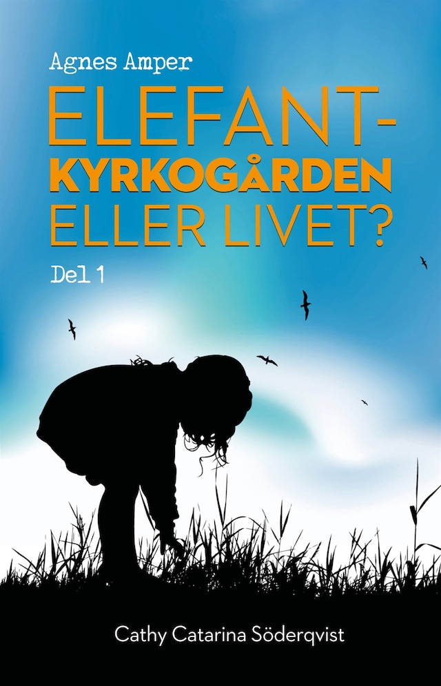 Book cover for Agnes Amper: Elefantkyrkogården eller livet?