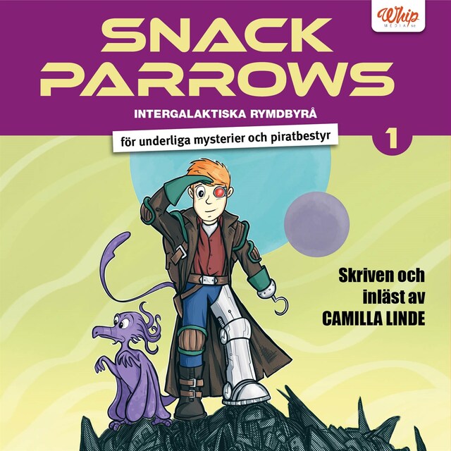 Couverture de livre pour Snack Parrows intergalaktiska rymdbyrå för underliga mysterier och piratbestyr