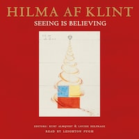 Hilma af Klint : Seeing is believing