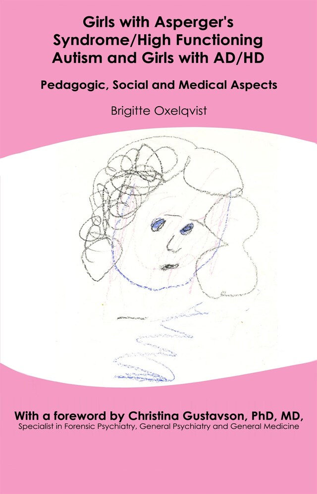 Couverture de livre pour Girls with Asperger’s syndrome/high functioning autism and girls with AD/HD - Pedagogiska, sociala och medicinska aspekter