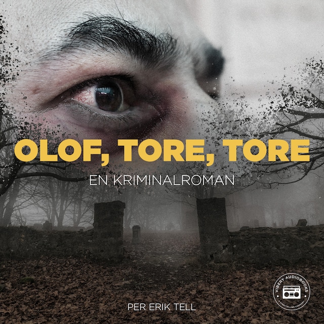Bokomslag for Olof, Tore, Tore - en kriminalroman