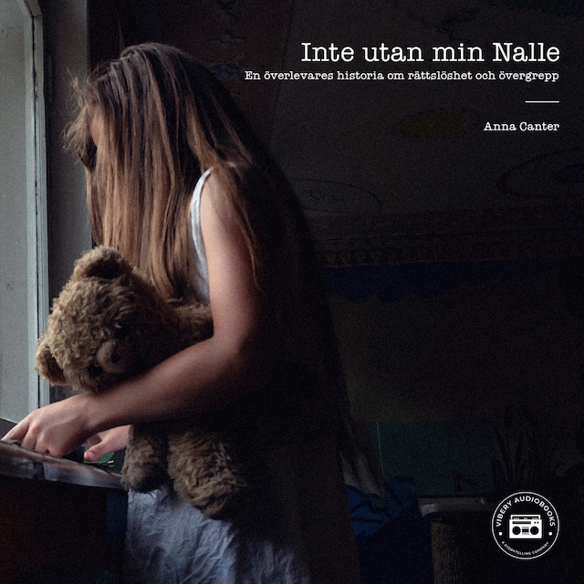 Book cover for Inte utan min Nalle - en överlevares historia om rättslöshet och övergrepp