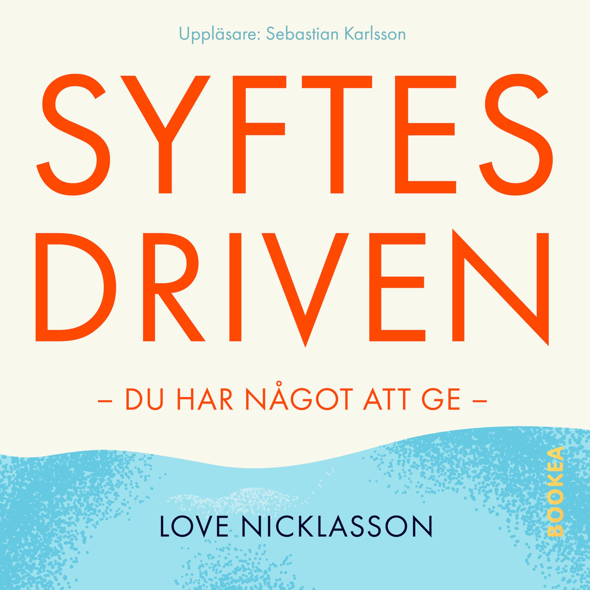 Syftesdriven : du har något att ge