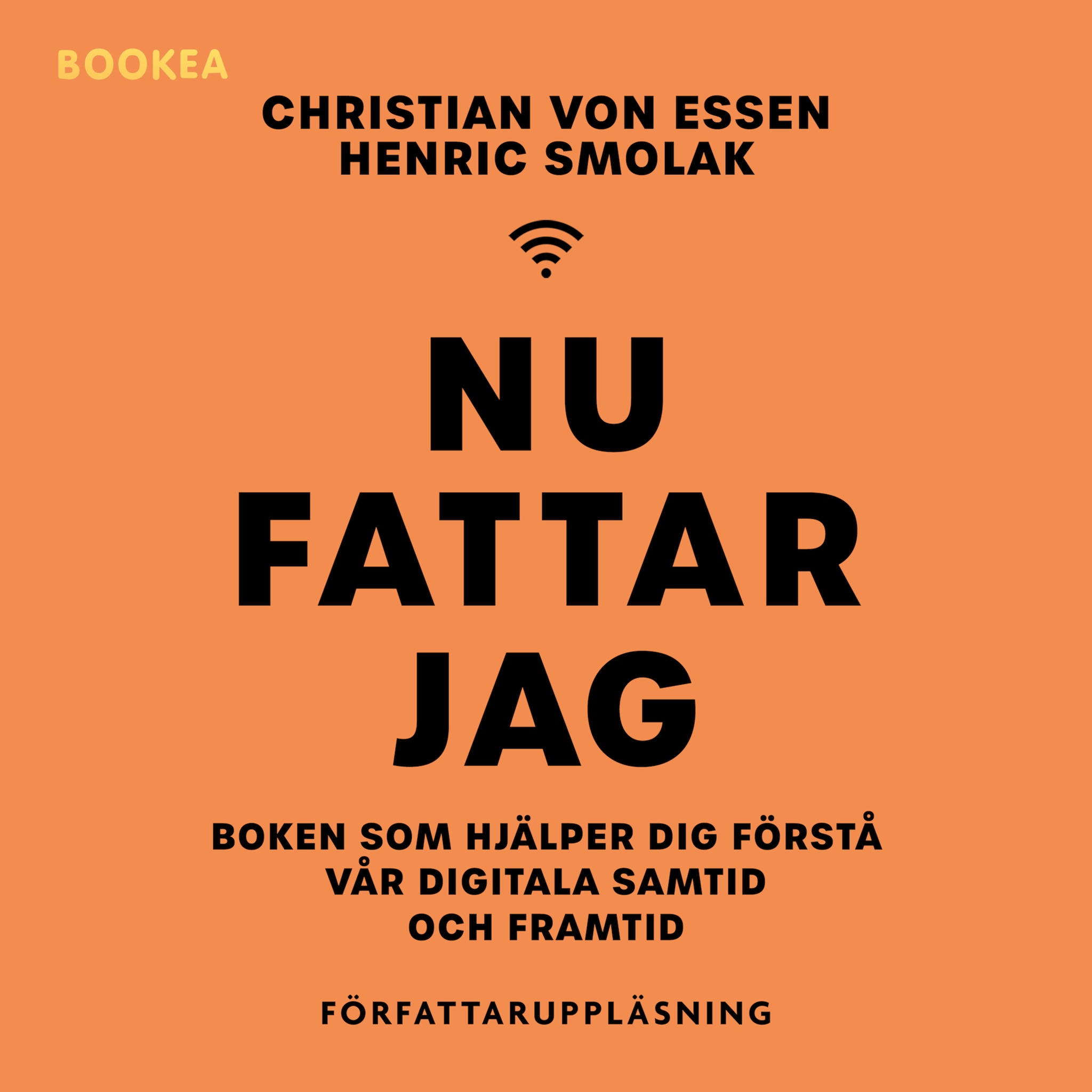 Nu fattar jag : boken som hjälper dig förstå vår digitala samtid och framtid