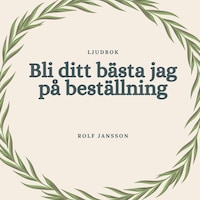 Bli ditt bästa jag på beställning