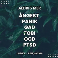 Aldrig mer ångest, panik, GAD, fobi, OCD, PTSD