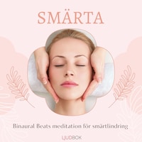 SMÄRTA - Binaural Beats meditation för smärtlindring