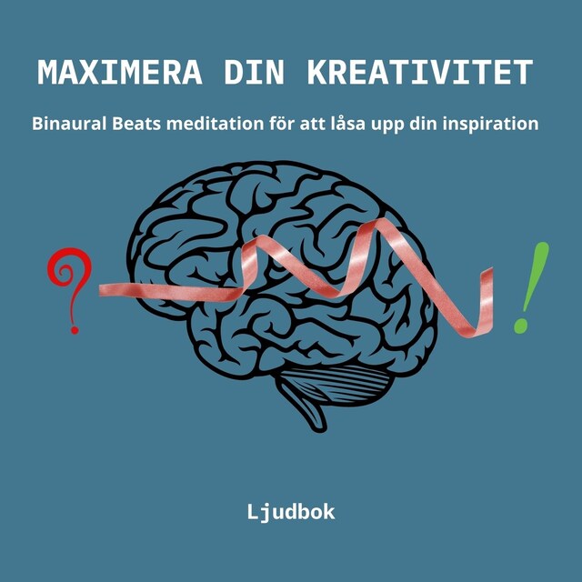 Okładka książki dla Maximera din kreativitet - Binaural Beats meditation för att låsa upp din inspiration
