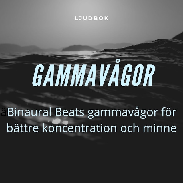 Bogomslag for GAMMAVÅGOR – Binaural Beats gammavågor för bättre koncentration och minne