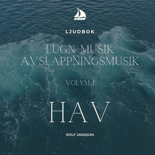 AVSLAPPNING & LUGN MUSIK & AVSLAPPNINGSMUSIK - Volym 1 - HAV. Lindra stress, depression, utmattningssyndrom, nedstämdhet, trötthet, ångest, oro, panikångest, GAD, rastlöshet, PTSD, sömnproblem, OCD, utbrändhet eller bara slappna av. bookCoverFor