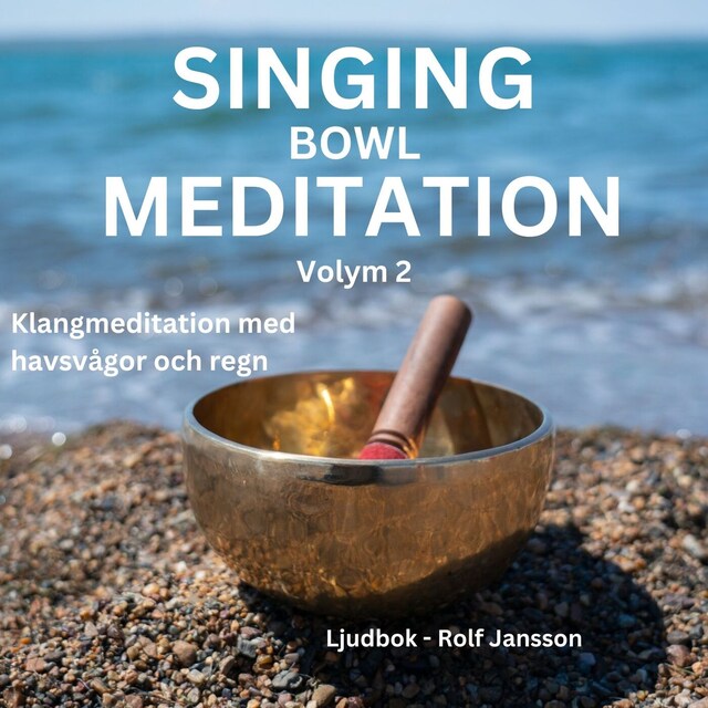 Okładka książki dla SINGING BOWL MEDITATION. Volym 2. Meditation, avslappning och stresshantering.