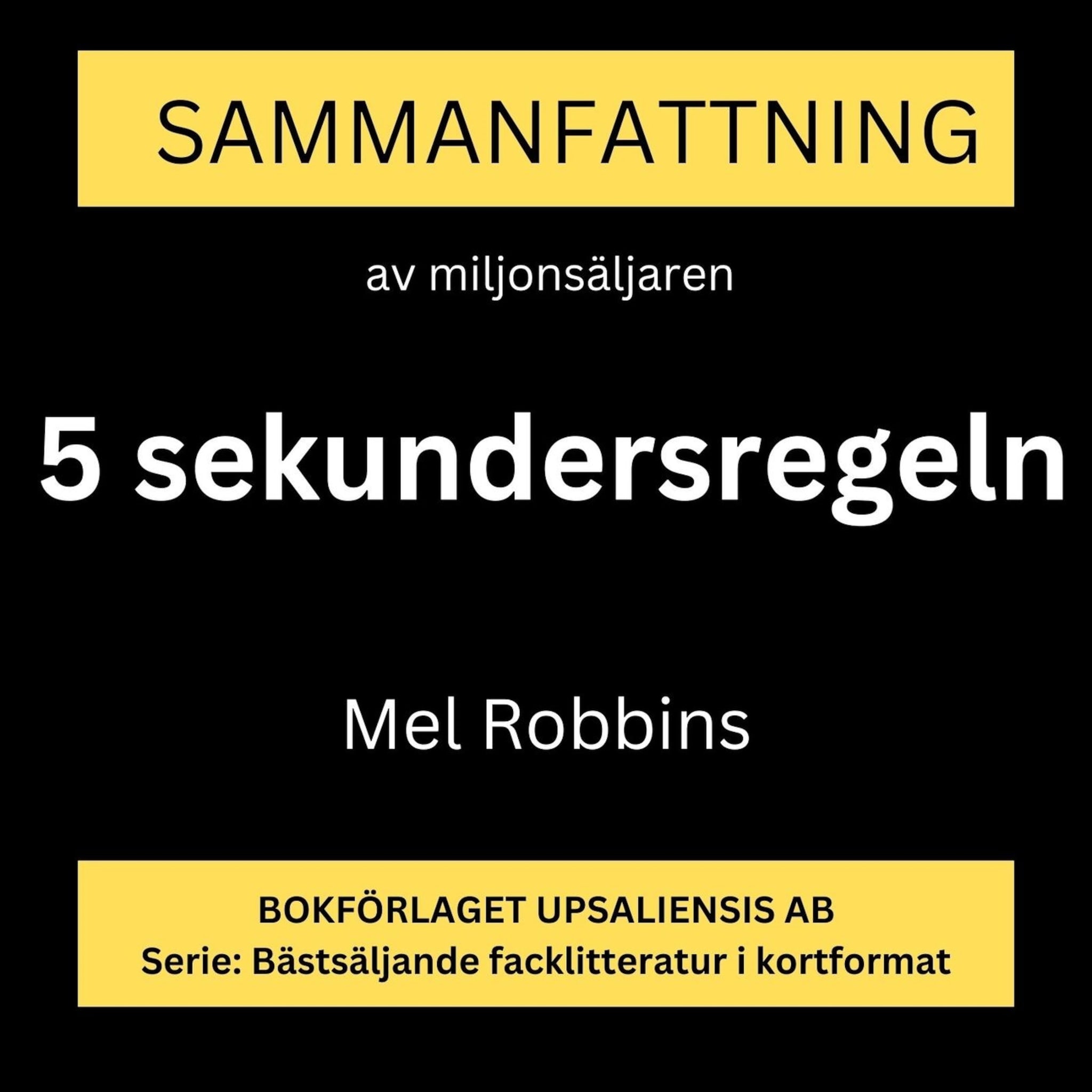 Sammanfattning, analys och recension av boken 5 sekundersregeln: förändra ditt liv, ditt arbete och ditt självförtroende