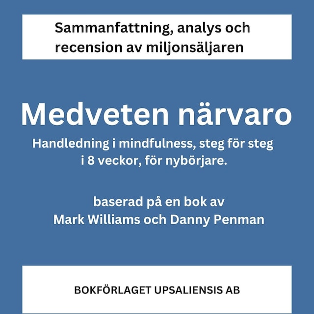 Buchcover für Medveten närvaro. Handledning i mindfulness, steg för steg i 8 veckor, för nybörjare