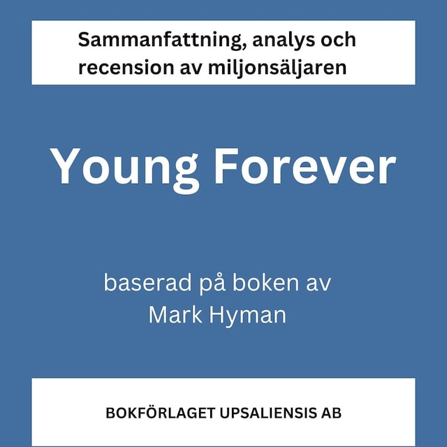 Boekomslag van Sammanfattning av miljonsäljaren Young Forever av Mark Hyman