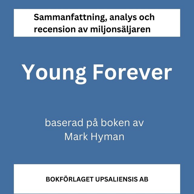 Buchcover für Sammanfattning av miljonsäljaren Young Forever av Mark Hyman