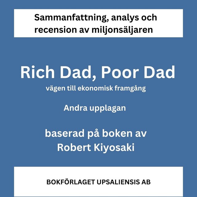 Buchcover für Sammanfattning av miljonsäljaren Rich Dad, Poor Dad. Vägen till ekonomisk framgång av Robert Kiyosaki. Andra upplagan.