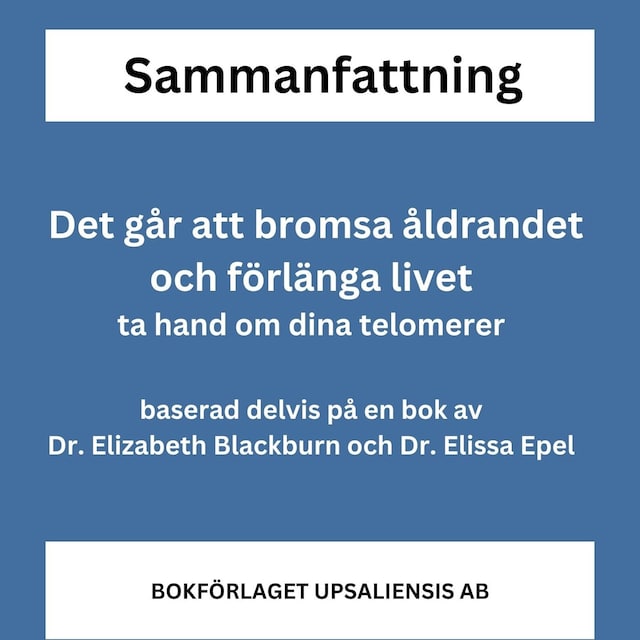 Bokomslag for Det går att bromsa åldrandet och förlänga livet. Ta hand om dina telomerer.