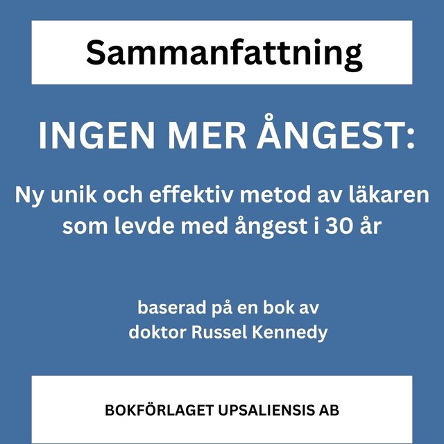 Book cover for INGEN MER ÅNGEST: Ny unik och effektiv metod av läkaren som levde med ångest i 30 år.