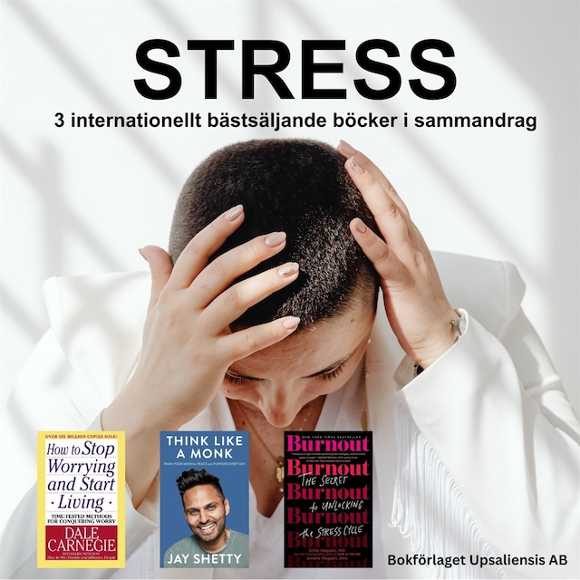 Book cover for STRESS: 3 internationellt miljonsäljande böcker i sammandrag