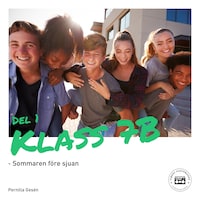 Klass 7B - Sommaren före sjuan