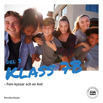 Klass 7B - Fem kyssar och en fest bookCoverFor