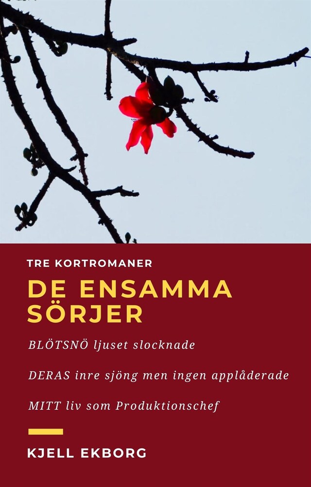 Tre Kortromaner, de ensamma sörjer