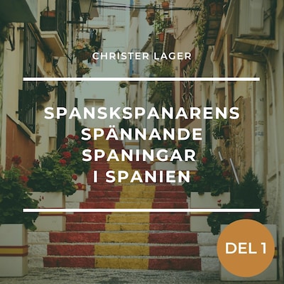 Spanskspanarens spännande spaningar i Spanien, del 1