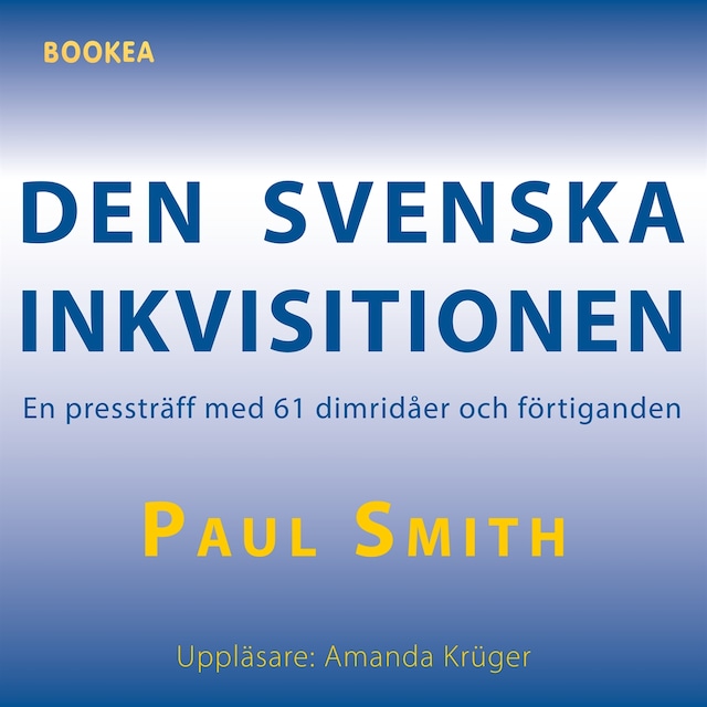 Boekomslag van Den svenska inkvisitionen : en pressträff med 61 dimridåer och förtiganden
