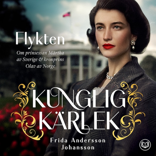 Portada de libro para Flykten : Om prinsessan Märtha av Sverige & kronprins Olav av Norge