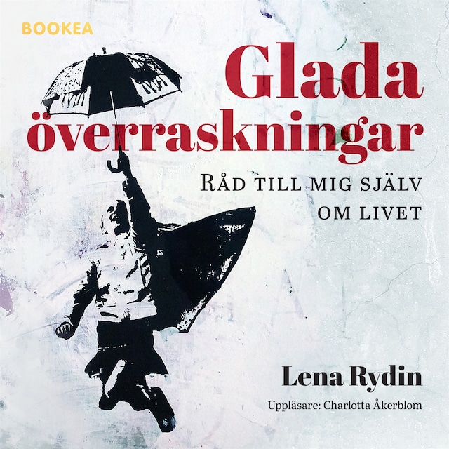 Couverture de livre pour Glada överraskningar : råd till mig själv om livet