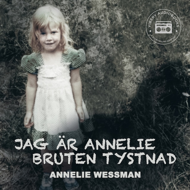 Book cover for Jag är Annelie: Bruten tystnad
