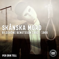 Skånska mord – Bildsköne Bengtsson 1893-1966